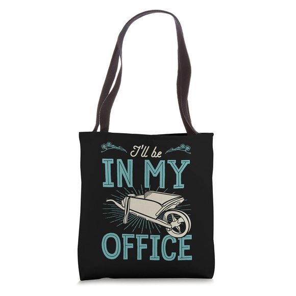 I'Ll Be In My Office Wheelbarrow Floral Flower Gardening Mom Tote Bag :D - Picture 1 of 4